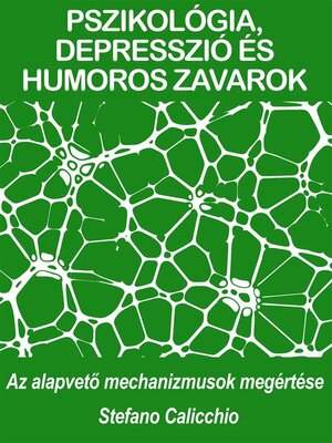 cover image of PSZIKOLÓGIA, DEPRESSZIÓ ÉS HUMOROS ZAVAROK--az alapvető mechanizmusok megértése